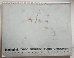 1965 Allied Radio Knight 600 Series Tube Checker Data Chart. Fixed Price $25.00.